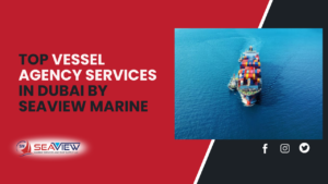 vessel agency services in dubai