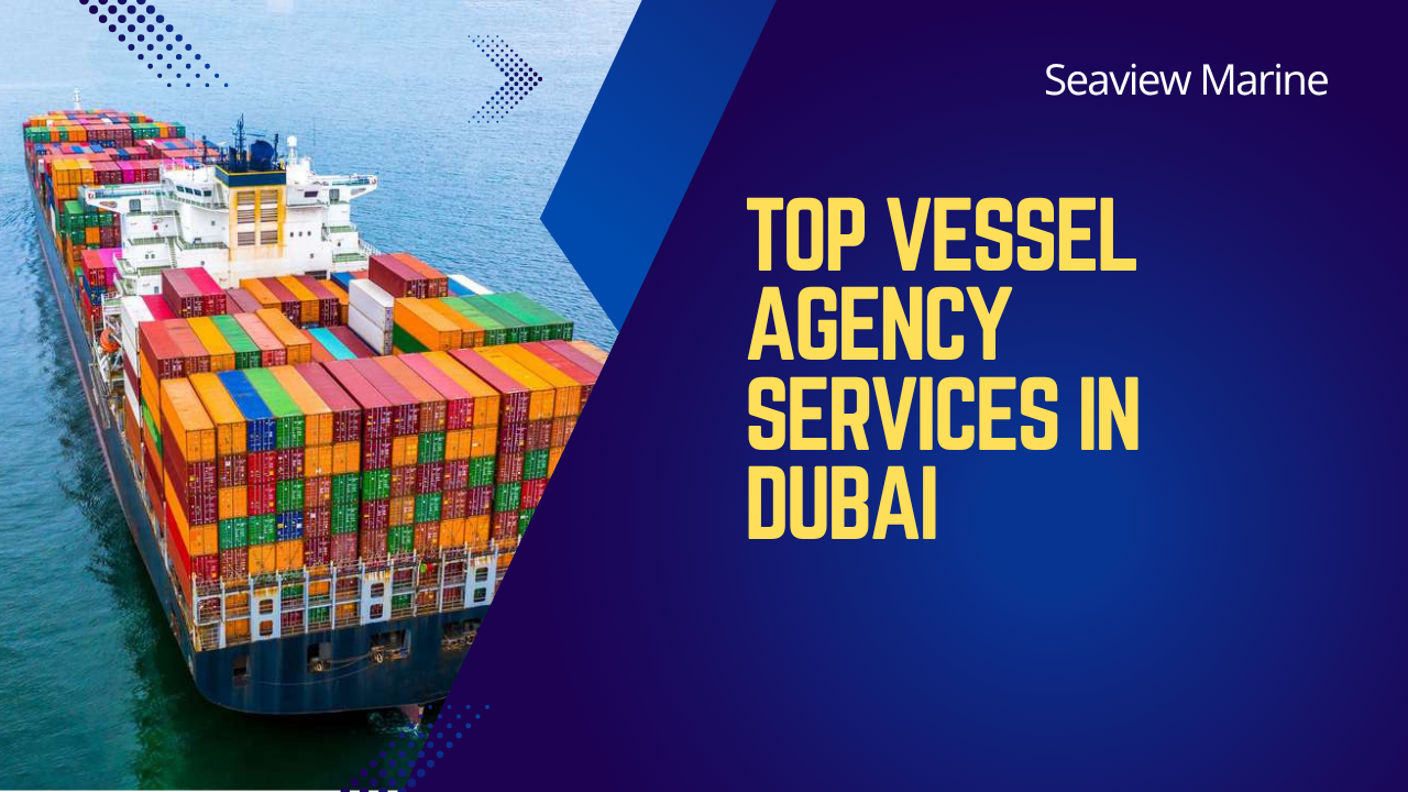 vessel agency services in dubai