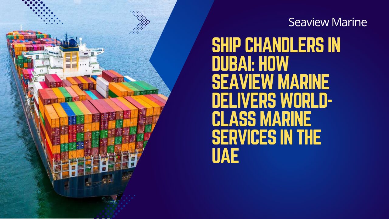best ship chandlers in dubai